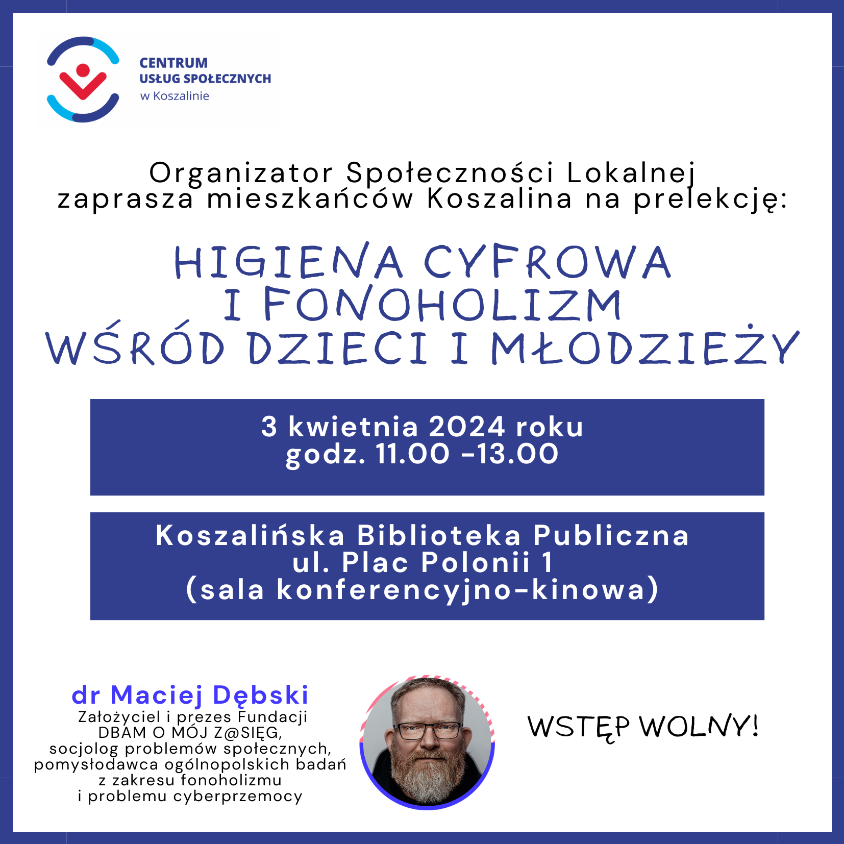 Plakat przedstawia zdjęcie osoby i zaproszenie na prelekcję Higiena cyfrowa i fonoholizm wśród dzieci i młodzieży w dniu 3 kwietnia 2024 roku, godzina 11.00, Biblioteka Wojewódzka w Koszalinie
